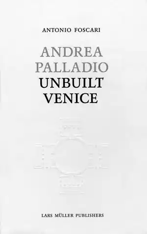 Andrea Palladio. Unbuilt Venice Beperkt Aanbod