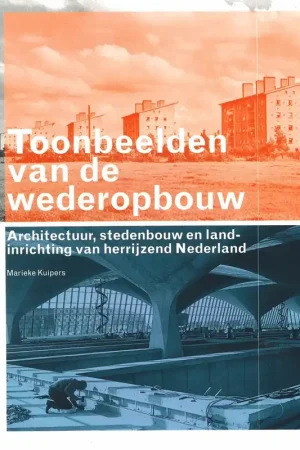 Alleen Vandaag Toonbeelden van de wederopbouw