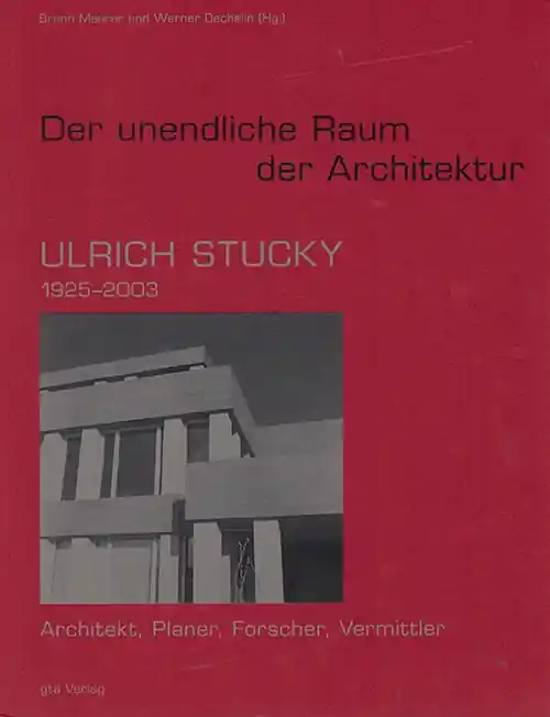 Alleen Vandaag Ulrich Stucky - Der Unendliche Raum Der Architektur