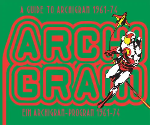 Weekendaanbieding A Guide to Archigram 1961-74