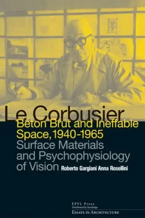 Veilige Betaling Le Corbusier. Beton Brut and Ineffable Space (1940-1965)