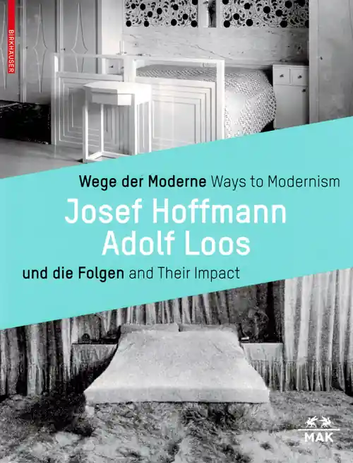 Populair Ways to Modernism, Josef Hoffmann - Adolf Loos and Their Impact