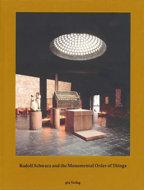 Rudolf Schwarz and the Monumental Order of Things Voordeelprijs
