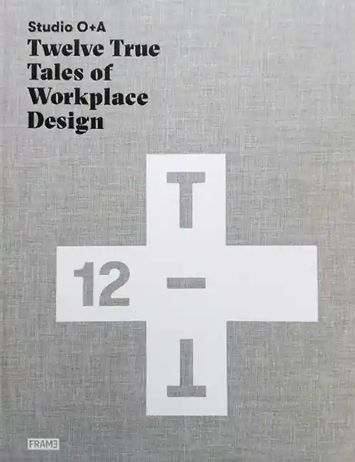 Studio O+A: Twelve True Tales of Workplace Design Laatste Versie
