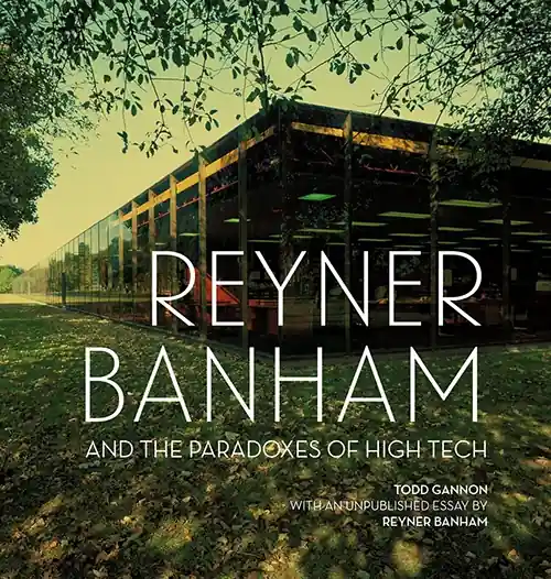 Reyner Banham and the Paradoxes of High Tech Goedkoop