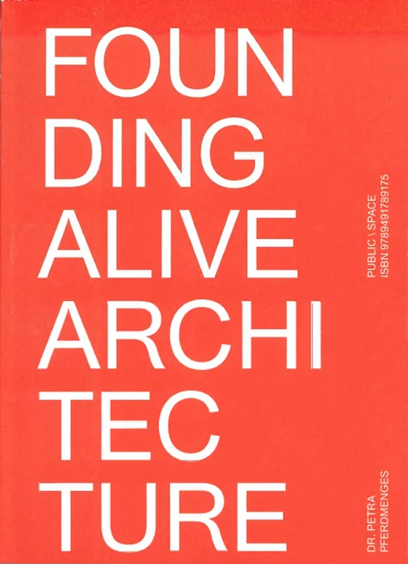 Finale Uitverkoop FOUNDING ALIVE ARCHITECTURE
