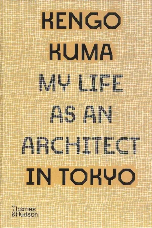 Veilige Betaling Kengo Kuma. My Life as an Architect in Tokyo