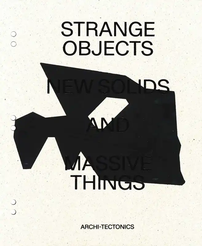 Meest Verkocht STRANGE OBJECTS, NEW SOLIDS AND MASSIVE THINGS