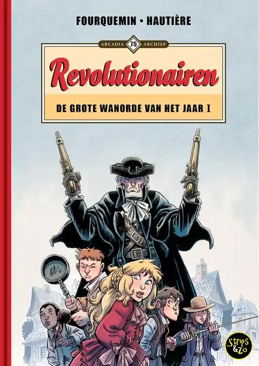 Nu Kopen Arcadia Archief 75 – Revolutionairen 2 – De Grote Wanorde van het Jaar I