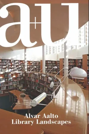 a+u 631. 2023:04  Alvar Aalto Library Landscapes Betrouwbaar