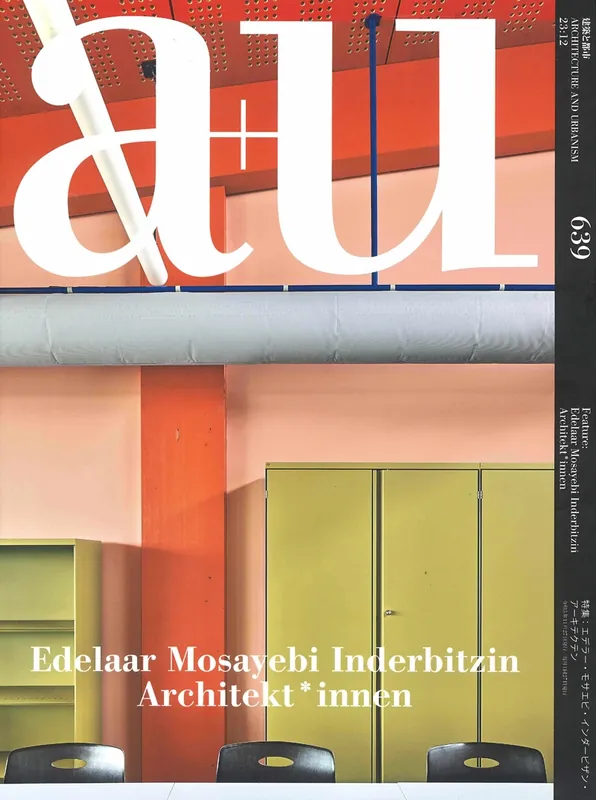 a+u 639. 2023:12. Edelaar Mosayebi Inderbitzin Architekt*innen Must-Have
