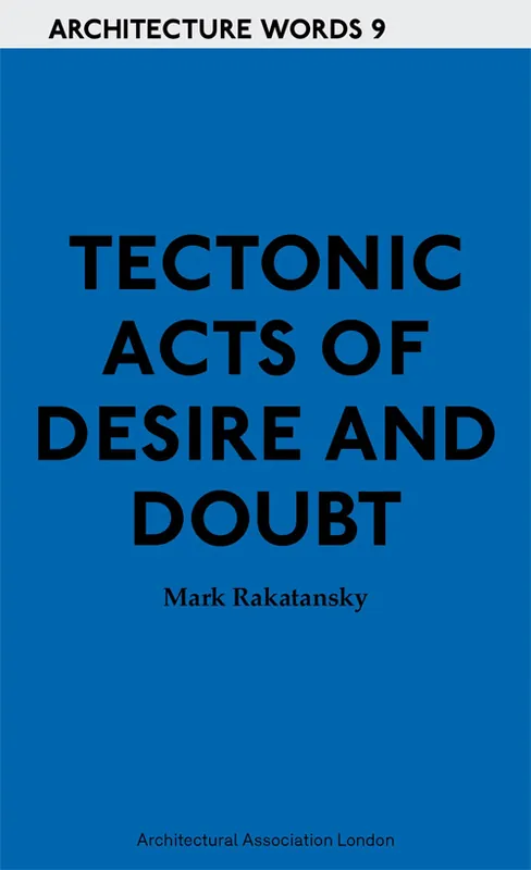 Laatste Versie Tectonic Acts of Desire and Doubt