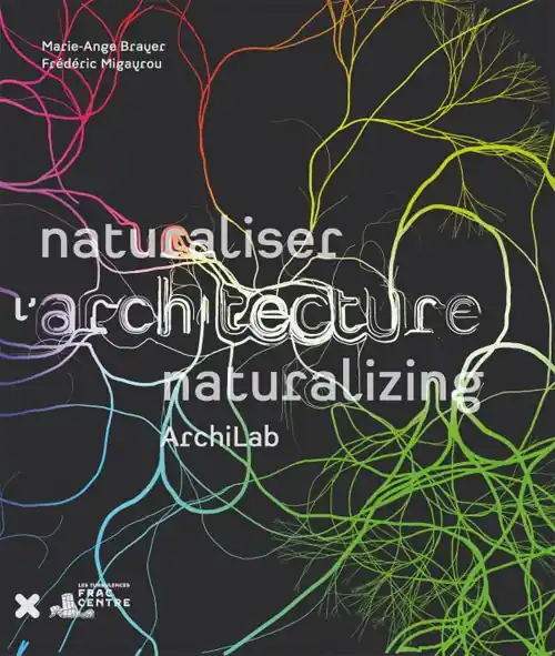 Naturalizing Architecture - Naturaliser L'architecture Hoge Kwaliteit