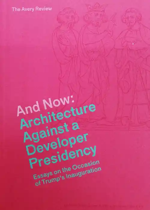 And Now: Architecture Against a Developer Presidency Snelle Levering