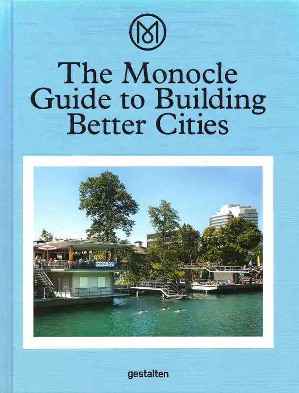Premium The Monocle Guide to Building Better Cities