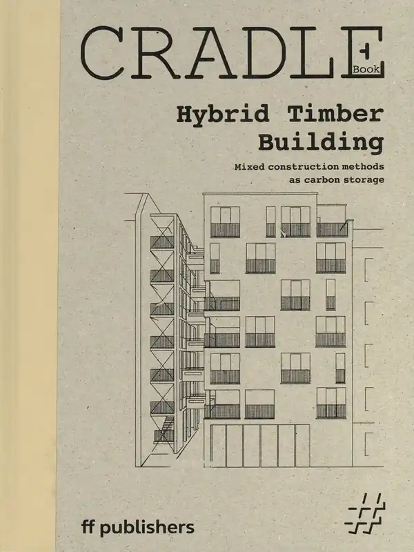 Direct Verzonden CRADLE. Hybrid Timber Building