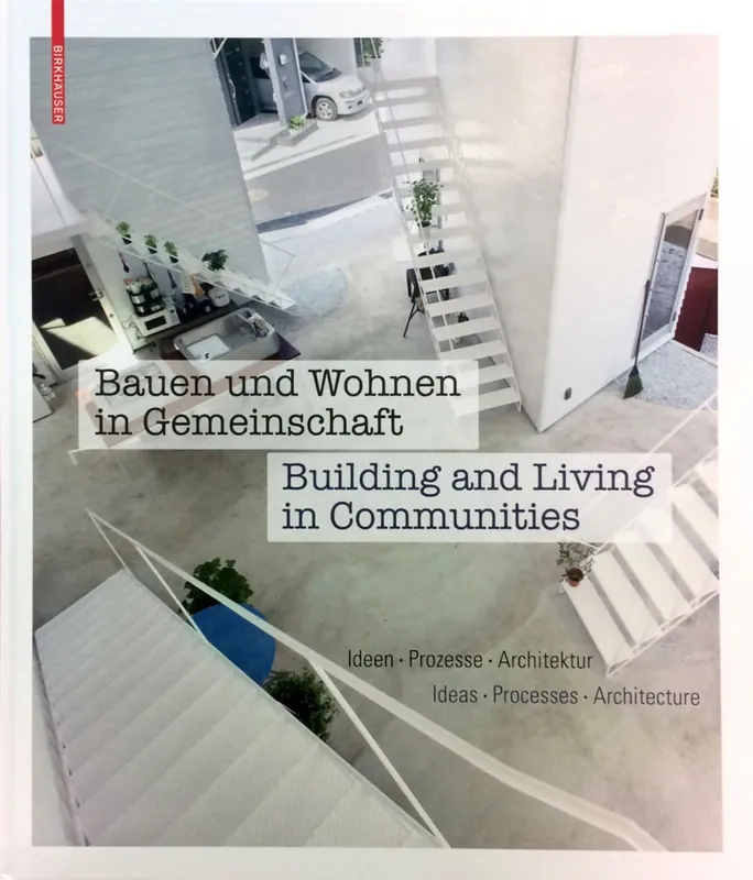 Alleen Vandaag Building and Living in Communities - Bauen und Wohnen in Gemeinschaft