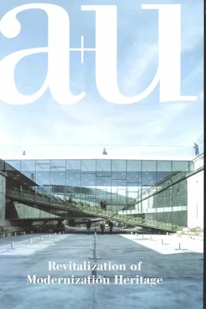 a+u 521. 14:02 Revitalization of Modernization Heritage Uitverkoop