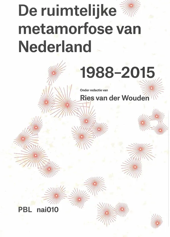 De ruimtelijke metamorfose van Nederland 1988-2015 Must-Have
