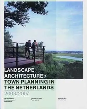Beperkte Voorraad Landscape architecture and town planning in the Netherlands 2003/2007