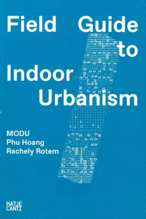 Weekendaanbieding Field Guide to Indoor Urbanism