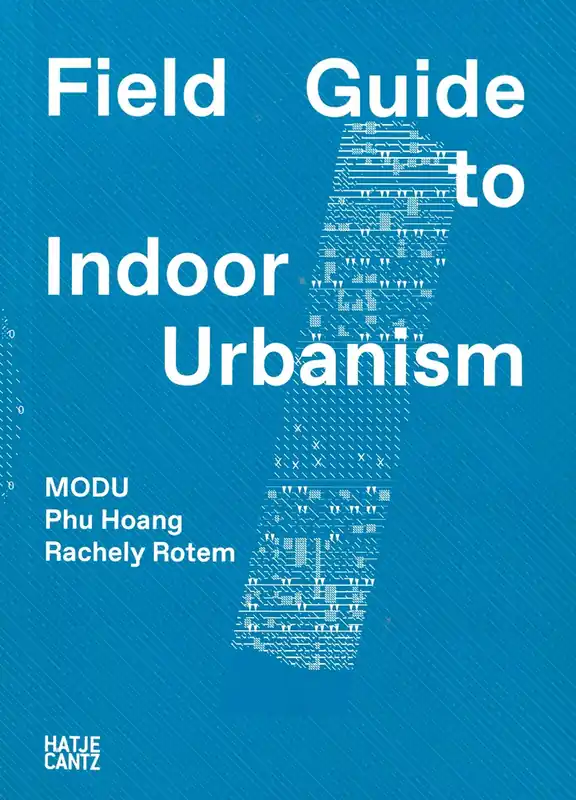 Weekendaanbieding Field Guide to Indoor Urbanism