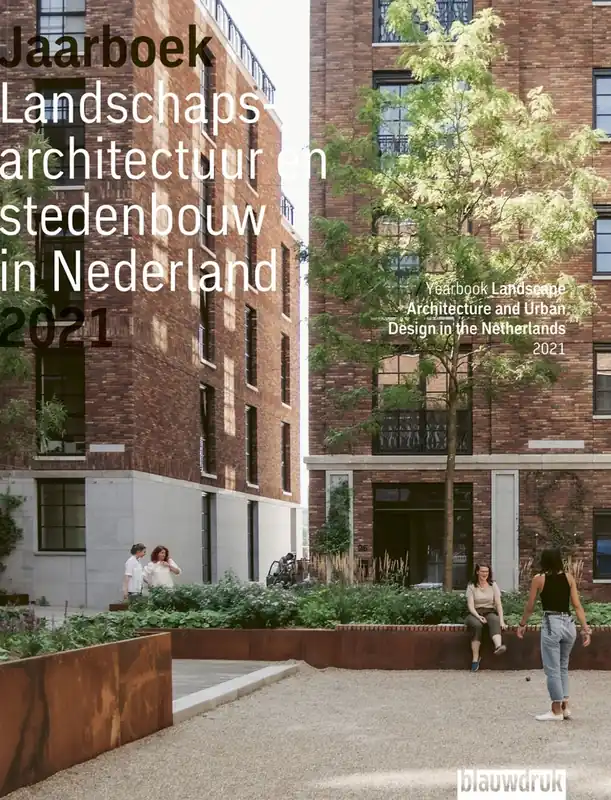 Landschapsarchitectuur en stedenbouw in Nederland. Jaarboek 2021 Goedkoop