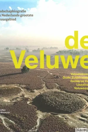 de Veluwe: Veluwemassief, Oude Zuiderzeekust, Gelderse Vallei, IJsselvalei, Veluwezoom Koop Vandaag