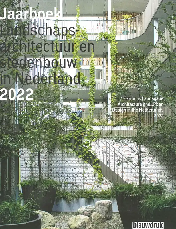 Must-Have Landschapsarchitectuur en stedenbouw in Nederland. Jaarboek 2022