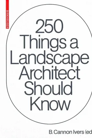 250 Things a Landscape Architect Should Know Bestseller