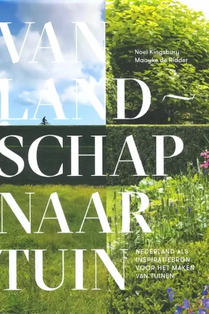 Goedkoop VAN LANDSCHAP NAAR TUIN