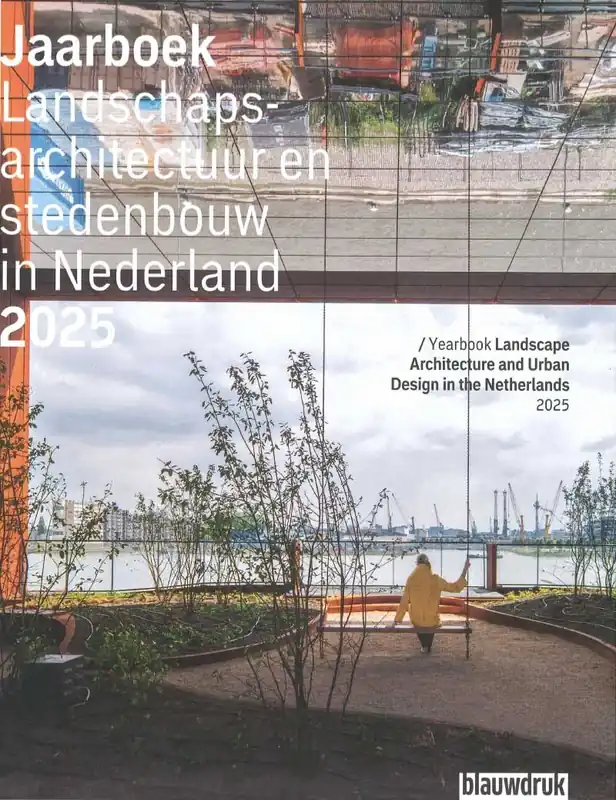 Landschapsarchitectuur en stedenbouw in Nederland. Jaarboek 2025 Gereduceerde Prijs