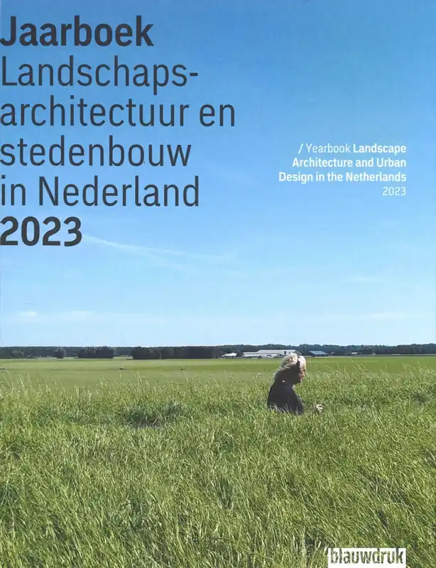 Landschapsarchitectuur en stedenbouw in Nederland. Jaarboek 2023 Finale Uitverkoop