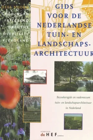 Dagaanbieding Gids Voor de Nederlandse Tuin- en Landschapsarchitectuur. Deel NOORD