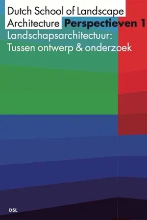Perspectieven 1. Landschapsarchitectuur: Tussen ontwerp & onderzoek Hete Deal