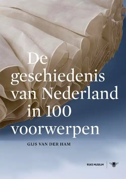 De geschiedenis van Nederland in 100 voorwerpen Gereduceerde Prijs