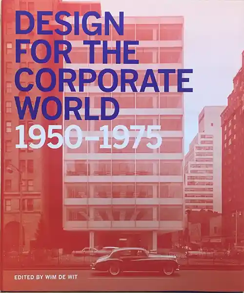Favoriet DESIGN FOR THE CORPORATE WORLD 1950-1975