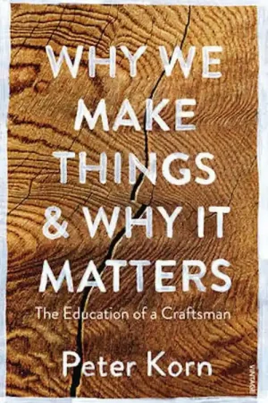 Why We Make Things and Why it Matters Beperkte Voorraad