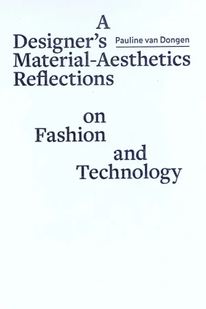 A Designer's Material Aesthetics Reflections on Fashion and Technology Express Levering