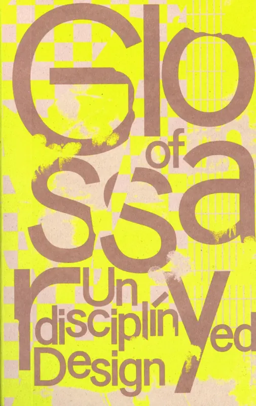 Beperkt Aanbod Glossary of Undisciplined Design