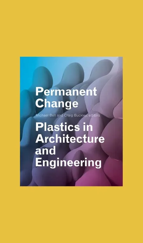 Premium Permanent Change: Plastics in Architecture and Engineering