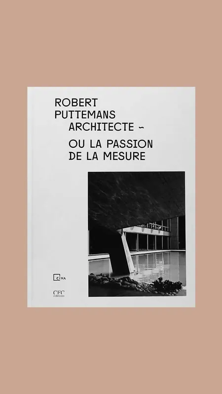 Seizoensaanbieding Robert Puttemans Architecte. Ou la passion de la mesure