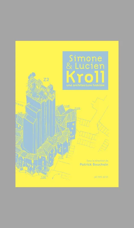Simonne & Lucien Kroll. Une architecture habitée Korting