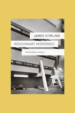 Alleen Vandaag James Stirling: Revisionary Modernist