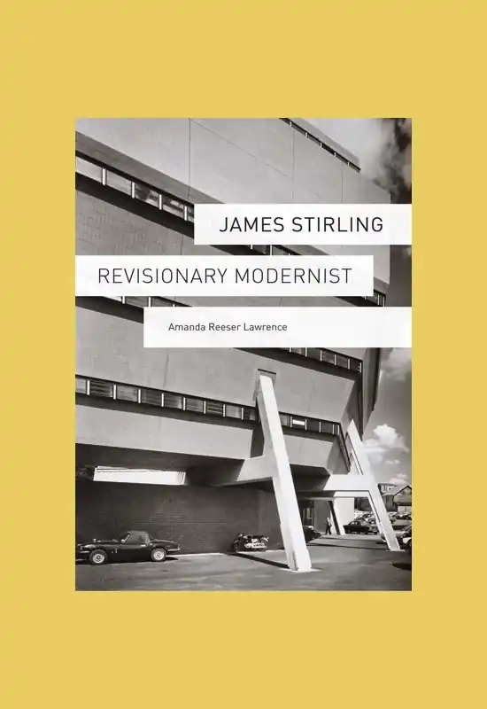 Alleen Vandaag James Stirling: Revisionary Modernist