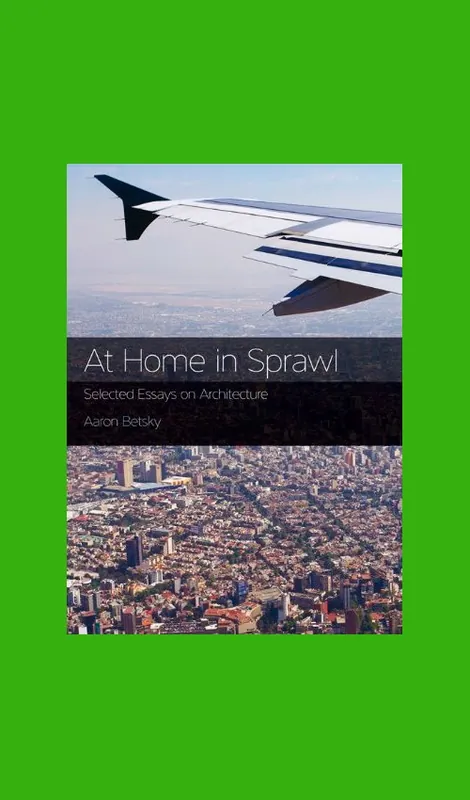 Exclusieve Aanbieding At Home in Sprawl. Selected Essays on Architecture