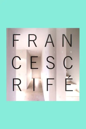 Weekendaanbieding Francesc Rifé: Interior Industrial Design 1999 – 2009