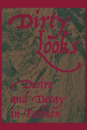 Snelle Levering Dirty Looks: Desire and Decay in Fashion (Barbican)