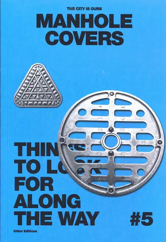 The City is Ours #5. MANHOLE COVERS Must-Have