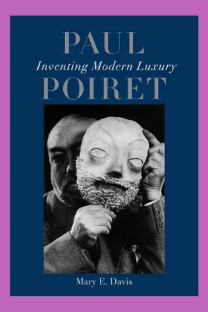 Nieuw Paul Poiret: Inventing Modern Luxury